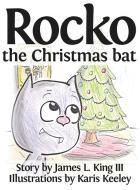 Rocko, the Christmas Bat di James L. King edito da James L. King III d/b/a Alijam Publications