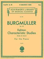 18 Characteristic Studies, Op. 109: Schirmer Library of Classics Volume 752 Piano Solo edito da G SCHIRMER