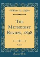 The Methodist Review, 1898, Vol. 14 (Classic Reprint) di William V. Kelley edito da Forgotten Books