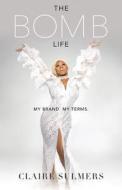 The Bomb Life: My Brand. My Terms. The Bomb Life: My Brand. My Terms.