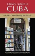 Literary culture in Cuba di Par Kumaraswami edito da Manchester University Press