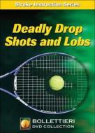 Deadly Drop Shots and Lobs DVD di Nick Bollettieri, Bollettieri Inc edito da Human Kinetics Publishers