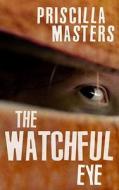 The Watchful Eye di Priscilla Masters edito da Allison & Busby