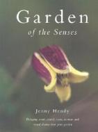 Garden Of The Senses di Jenny Hendy edito da Anness Publishing