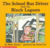School Bus Driver from the Black Lagoon di Mike Thaler edito da Perfection Learning