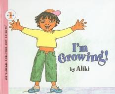 I'm Growing di Aliki edito da Perfection Learning