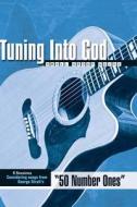 Tuning Into God 50 Number Ones di Randy Gordon edito da Standard Publishing Company