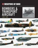 Weapons of War Bombers & Transport Aircraft 1939-1945 edito da Chartwell Books