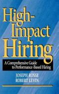 High-Impact Hiring di Joseph G. Rosse, Rosse edito da John Wiley & Sons