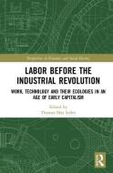 Labor Before the Industrial Revolution di Thomas Max (University of Pennsylvania Safley edito da Taylor & Francis Inc