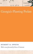 Georgia's Planting Prelate di Herbert Owens edito da University of Georgia Press