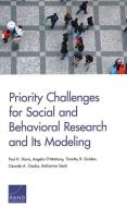 Priority Challenges for Social and Behavioral Research and Its Modeling di Paul K. Davis, Angela O'Mahony, Timothy R. Gulden edito da RAND CORP