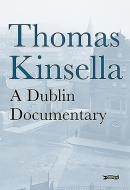 A Dublin Documentary di Thomas Kinsella edito da O BRIEN PR