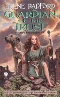 Guardian of the Trust: Merlin's Descendants #2 di Irene Radford edito da Daw Books