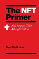 The Nft Primer di Ryan McGinness edito da GINGKO PR INC