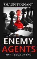 Enemy Agents di Shaun Tennant edito da Shaun Tennant