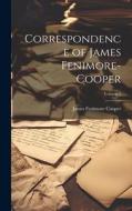 Correspondence of James Fenimore-Cooper; Volume 1 di James Fenimore Cooper edito da Creative Media Partners, LLC