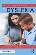 Parent's Quick Start Guide To Dyslexia di James W. Forgan, Noelle Balsamo edito da Taylor & Francis Ltd