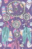 Dreamcatcher Journal: Lined Notebook, 120 Pages, 6x9, Purple, Pink and Green Feathers, Journal for Women (Journals to Wr di Journals by Hallows edito da INDEPENDENTLY PUBLISHED