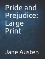Pride and Prejudice: Large Print di Jane Austen edito da INDEPENDENTLY PUBLISHED