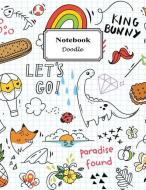 Notebook Doodle: Funny Doodle Drawing Sketch Rabbit Dinosaur Pineapple Lady Bug Ice Cream Butterfly (Journal, Compositio di Wolf Mountain Press edito da INDEPENDENTLY PUBLISHED