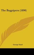 The Bagpipers (1890) di George Sand edito da Kessinger Publishing
