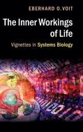 The Inner Workings of Life di Eberhard O. Voit edito da Cambridge University Press