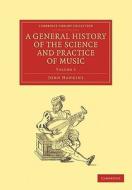 A General History of the Science and Practice of Music - Volume 3 di John A. Hawkins edito da Cambridge University Press