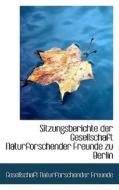 Sitzungsberichte Der Gesellschaft Naturforschender Freunde Zu Berlin edito da Bibliolife