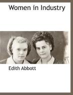 Women in Industry di Edith Abbott edito da BCR (BIBLIOGRAPHICAL CTR FOR R