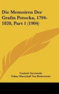 Die Memoiren Der Grafin Potocka, 1794-1820, Part 1 (1904) di Casimir Stryienski edito da Kessinger Publishing