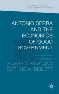Antonio Serra and the Economics of Good Government edito da Palgrave Macmillan UK