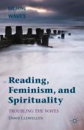 Reading, Feminism, and Spirituality di Dawn Llewellyn edito da Palgrave Macmillan