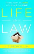 Life After Law di Liz Brown edito da Taylor & Francis Ltd
