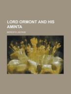 Lord Ormont And His Aminta di George Meredith edito da General Books Llc