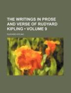 The Writings In Prose And Verse Of Rudyard Kipling (volume 9) di Rudyard Kipling edito da General Books Llc