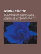 German Exonyms: List Of German Exonyms F di Books Llc edito da Books LLC, Wiki Series