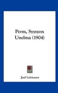 Perm, Syysyon Unelma (1904) di Joel Lehtonen edito da Kessinger Publishing