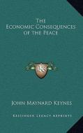 The Economic Consequences of the Peace di John Maynard Keynes edito da Kessinger Publishing