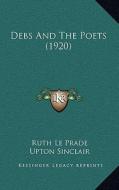 Debs and the Poets (1920) di Ruth Le Prade edito da Kessinger Publishing