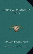 Read's Salesmanship (1915) di Harlan Eugene Read edito da Kessinger Publishing