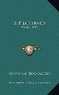 Il Filostrato: Poema (1789) di Giovanni Boccaccio edito da Kessinger Publishing