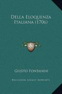 Della Eloquenza Italiana (1706) di Giusto Fontanini edito da Kessinger Publishing