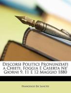 Discorsi Politici Pronunziati A Chieti, di Francesco De Sanctis edito da Nabu Press