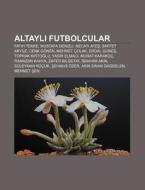 Altayli Futbolcular: Fatih Tekke, Mustaf di Kaynak Wikipedia edito da Books LLC, Wiki Series