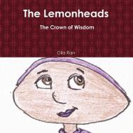The Lemonheads, the Crown of Wisdom di Gila Ran edito da Lulu.com