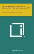 Proceedings of the American Society for Psychical Research, V19: A Further Record of Mediumistic Experiments di James H. Hyslop edito da Literary Licensing, LLC