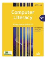 Computer Literacy Basics: A Comprehensive Guide to IC3 di Connie Morrison, Dolores Wells, Lisa Ruffolo edito da CENGAGE LEARNING