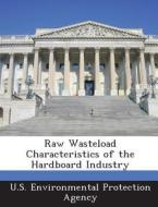 Raw Wasteload Characteristics Of The Hardboard Industry edito da Bibliogov