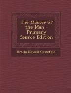 Master of the Man di Ursula Newell Gestefeld edito da Nabu Press